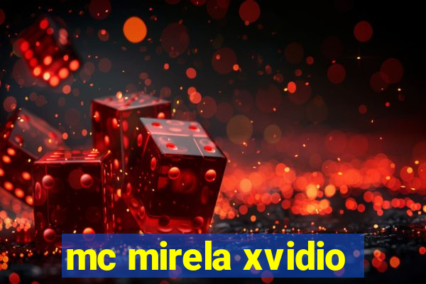 mc mirela xvidio